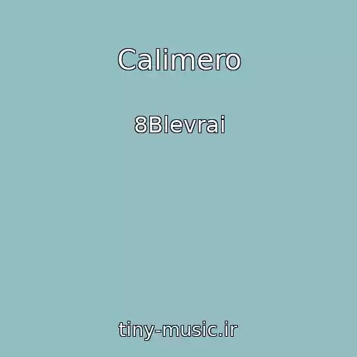 کاور آهنگ Calimero از 8Blevrai