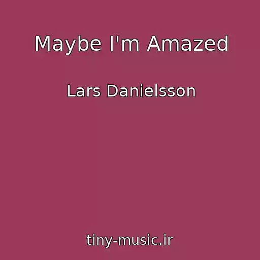 کاور آهنگ Maybe I'm Amazed از Lars Danielsson
