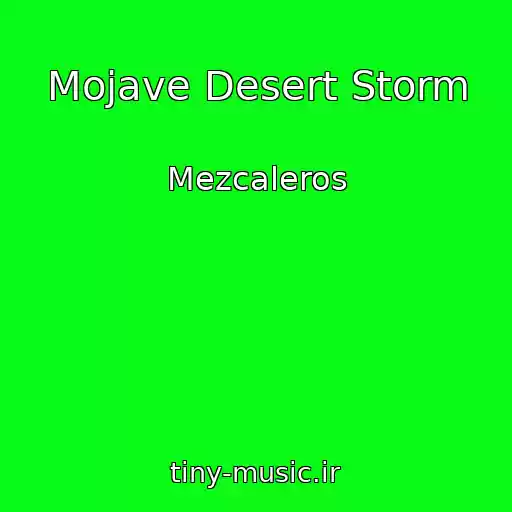 کاور آهنگ Mojave Desert Storm از Mezcaleros