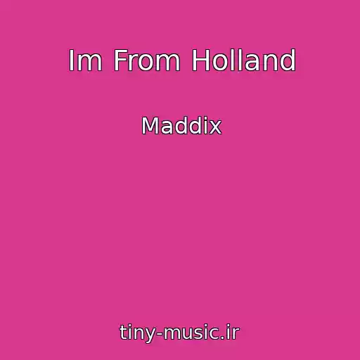 کاور آهنگ Im From Holland از Maddix