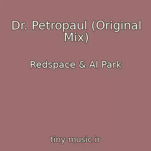 کاور آهنگ Dr. Petropaul (Original Mix) از Redspace & Al Park
