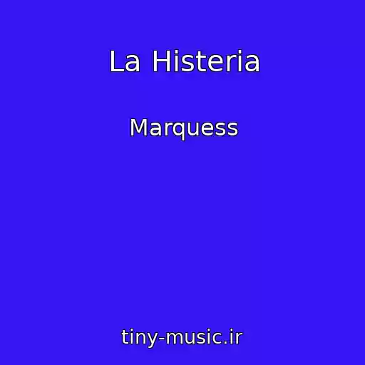 کاور آهنگ La Histeria از Marquess