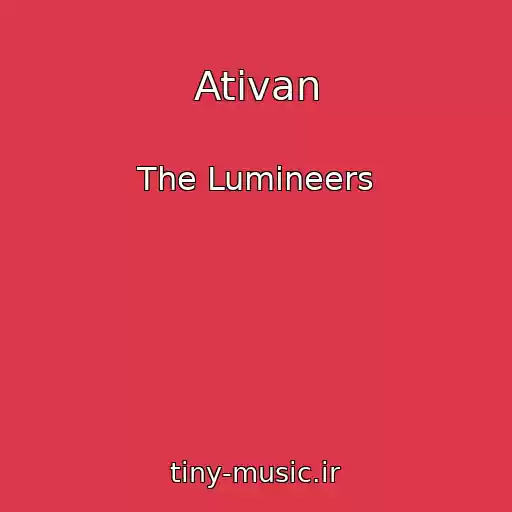 کاور آهنگ Ativan از The Lumineers