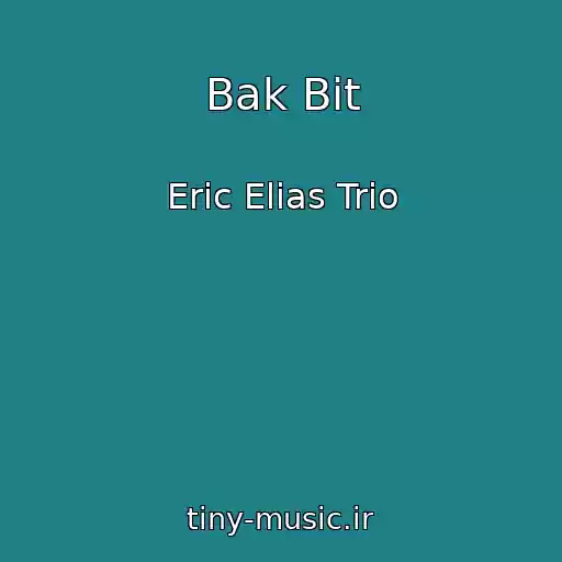 کاور آهنگ Bak Bit از Eric Elias Trio