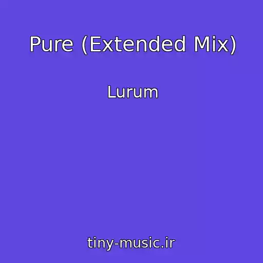 کاور آهنگ Pure (Extended Mix) از Lurum