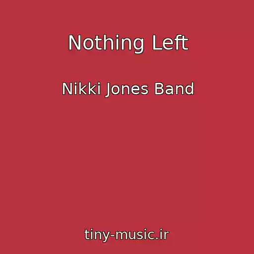 کاور آهنگ Nothing Left از Nikki Jones Band