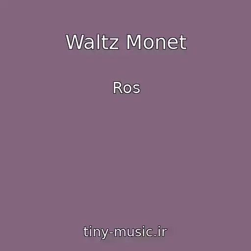 کاور آهنگ Waltz Monet از Ros