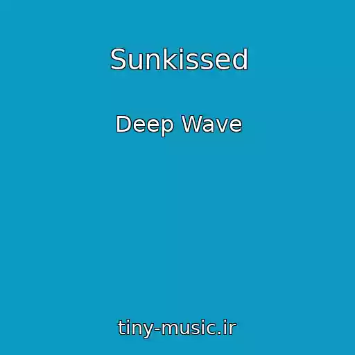 کاور آهنگ Sunkissed از Deep Wave