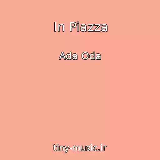 کاور آهنگ In Piazza از Ada Oda