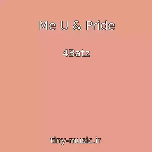 کاور آهنگ Me U & Pride از 4Batz
