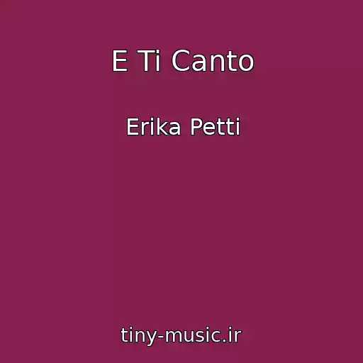 کاور آهنگ E Ti Canto از Erika Petti