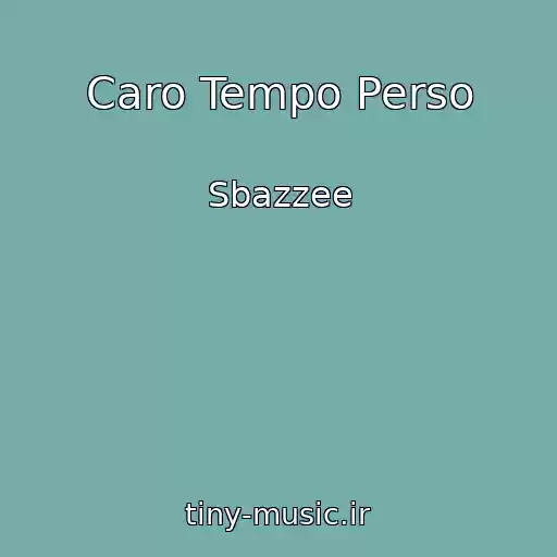 کاور آهنگ Caro Tempo Perso از Sbazzee