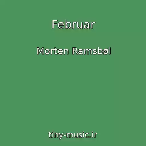 کاور آهنگ Februar از Morten Ramsbøl
