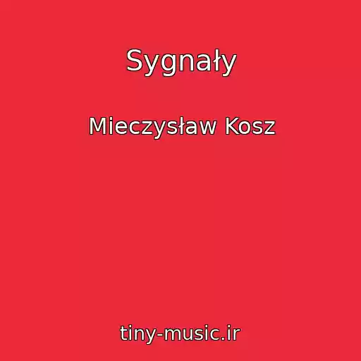 کاور آهنگ Sygnały از Mieczysław Kosz