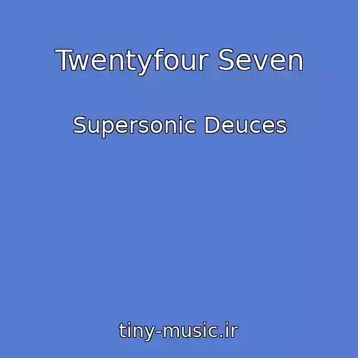 کاور آهنگ Twentyfour Seven از Supersonic Deuces