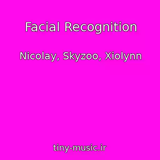 کاور آهنگ Facial Recognition از Nicolay, Skyzoo, Xiolynn