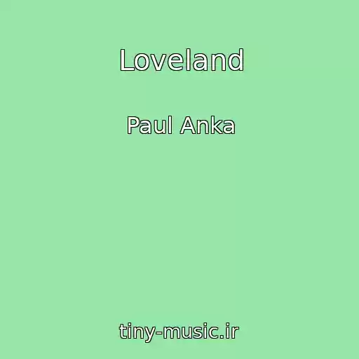 کاور آهنگ Loveland از Paul Anka