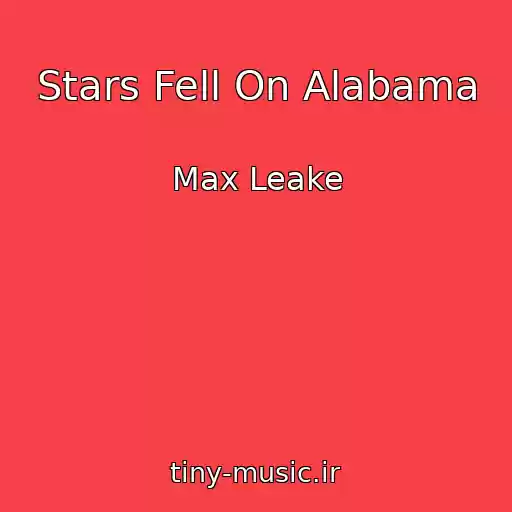کاور آهنگ Stars Fell On Alabama از Max Leake
