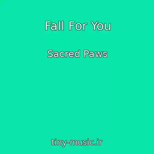کاور آهنگ Fall For You از Sacred Paws