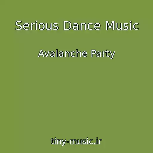 کاور آهنگ Serious Dance Music از Avalanche Party