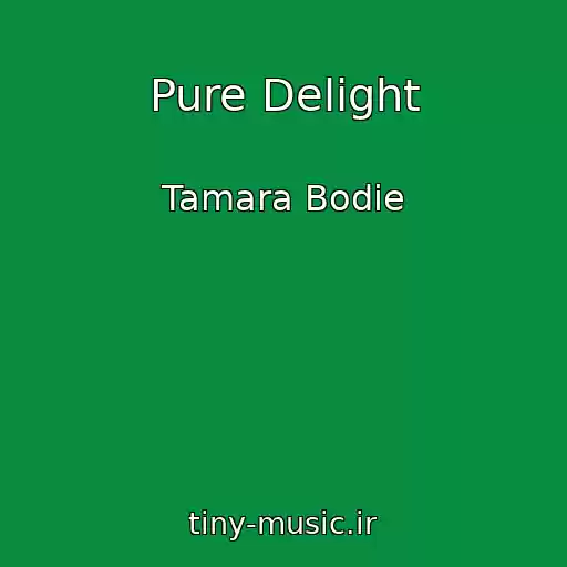 کاور آهنگ Pure Delight از Tamara Bodie