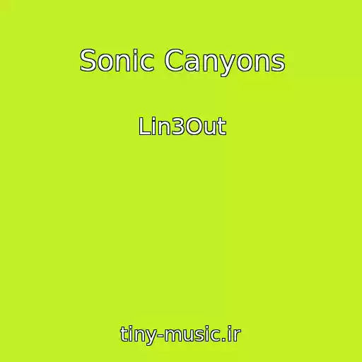 کاور آهنگ Sonic Canyons از Lin3Out