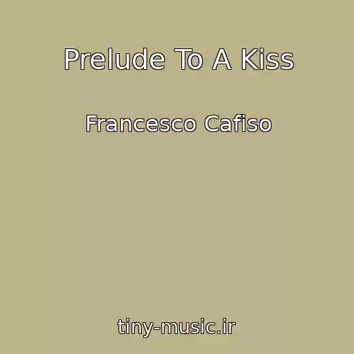 کاور آهنگ Prelude To A Kiss از Francesco Cafiso