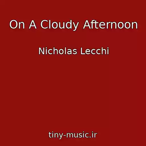 کاور آهنگ On A Cloudy Afternoon از Nicholas Lecchi