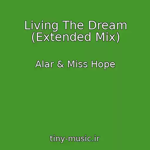 کاور آهنگ Living The Dream (Extended Mix) از Alar & Miss Hope