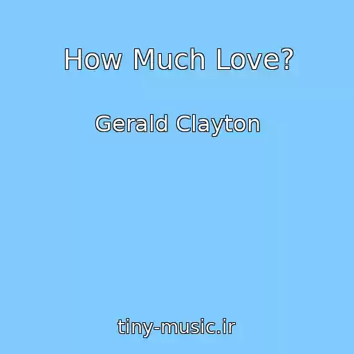 کاور آهنگ How Much Love? از Gerald Clayton