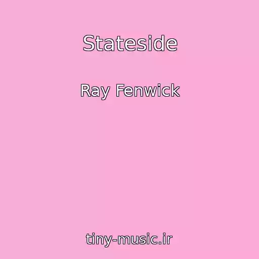 کاور آهنگ Stateside از Ray Fenwick