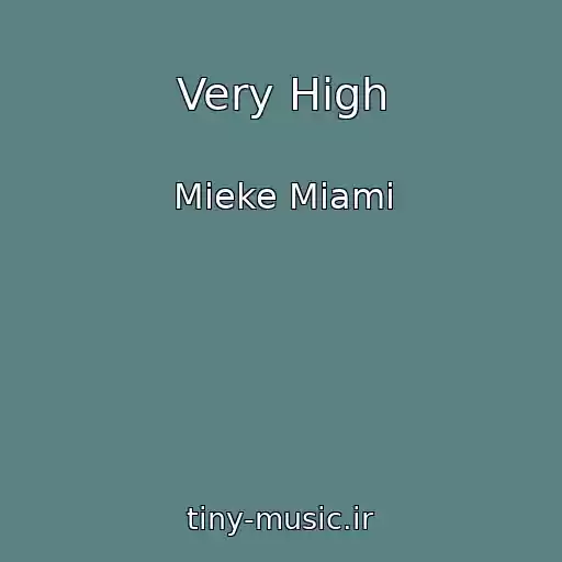 کاور آهنگ Very High از Mieke Miami