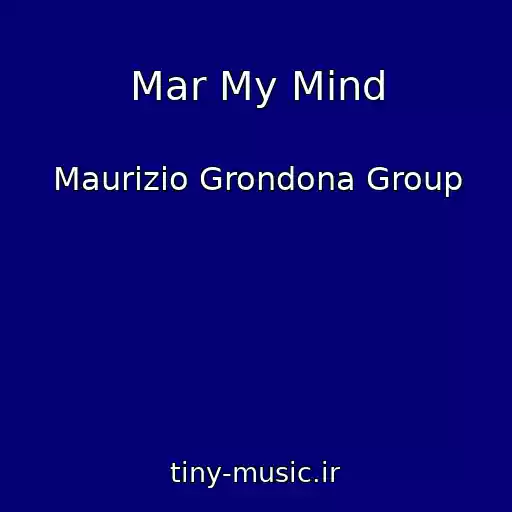 کاور آهنگ Mar My Mind از Maurizio Grondona Group