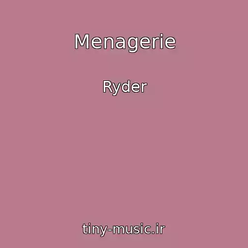 کاور آهنگ Menagerie از Ryder