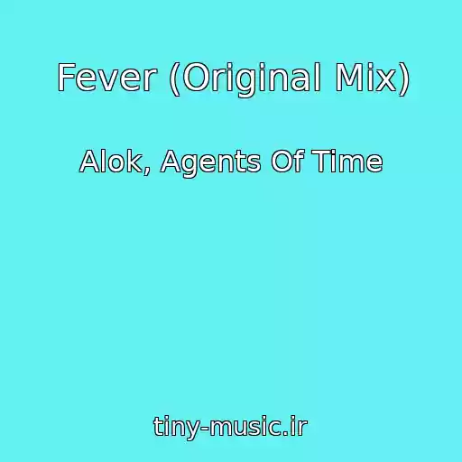 کاور آهنگ Fever (Original Mix) از Alok, Agents Of Time