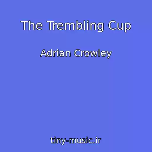 کاور آهنگ The Trembling Cup از Adrian Crowley