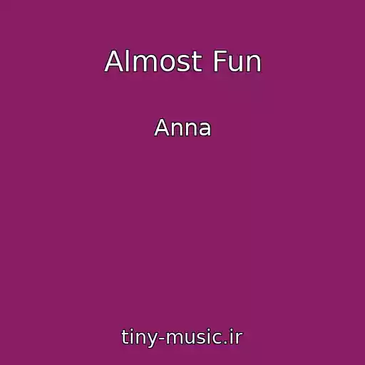 کاور آهنگ Almost Fun از Anna
