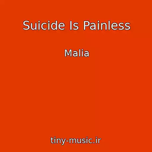 کاور آهنگ Suicide Is Painless از Malia