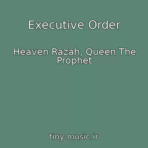 کاور آهنگ Executive Order از Heaven Razah, Queen The Prophet
