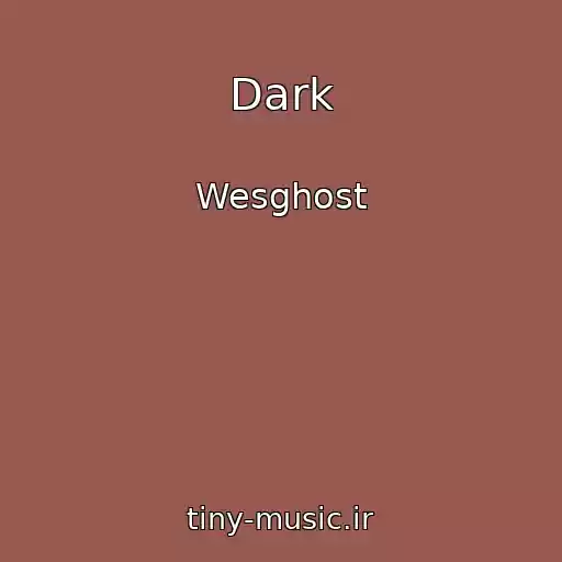 کاور آهنگ Dark از Wesghost