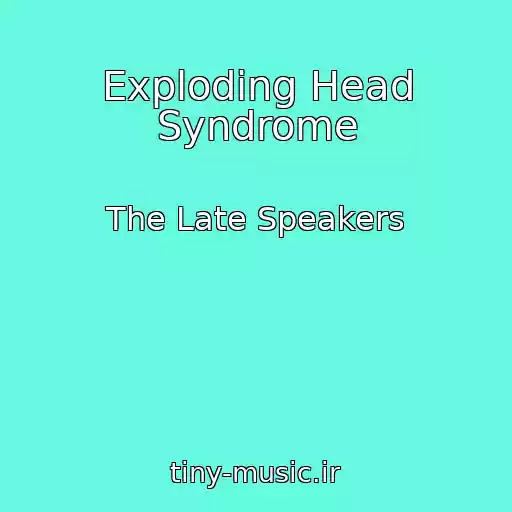 کاور آهنگ Exploding Head Syndrome از The Late Speakers