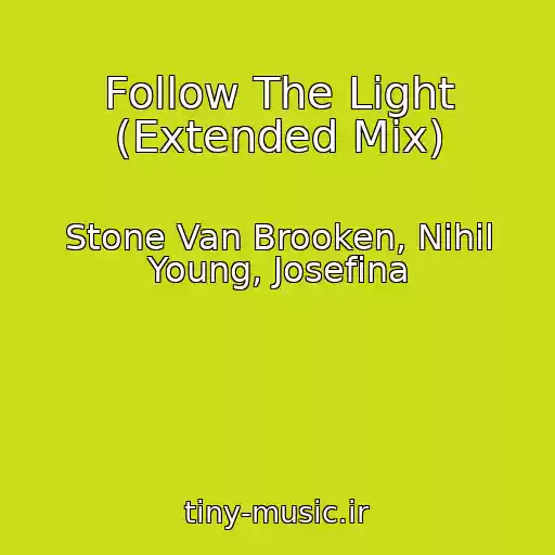 کاور آهنگ Follow The Light (Extended Mix) از Stone Van Brooken, Nihil Young, Josefina