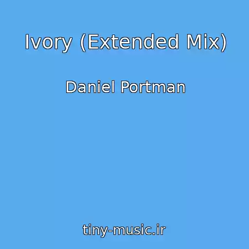 کاور آهنگ Ivory (Extended Mix) از Daniel Portman