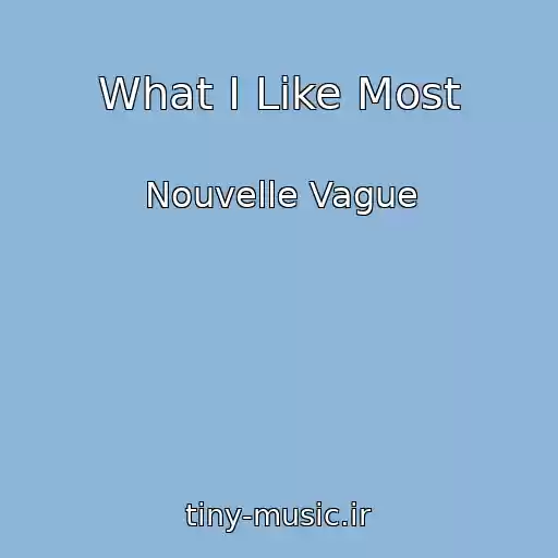 کاور آهنگ What I Like Most از Nouvelle Vague