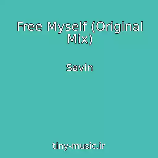 کاور آهنگ Free Myself (Original Mix) از Savin