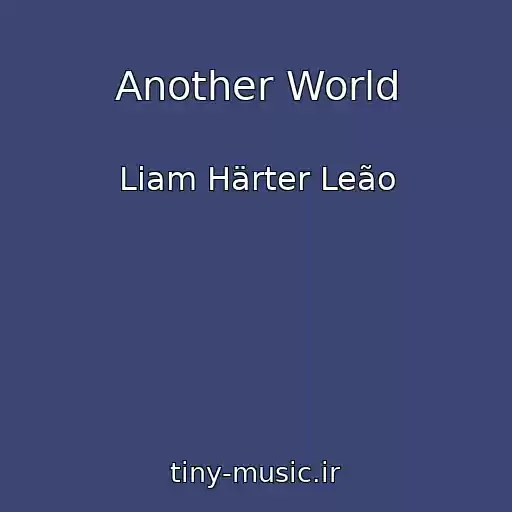 کاور آهنگ Another World از Liam Härter Leão