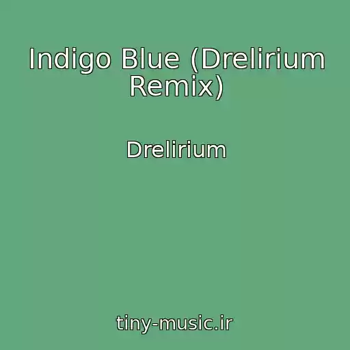 کاور آهنگ Indigo Blue (Drelirium Remix) از Drelirium
