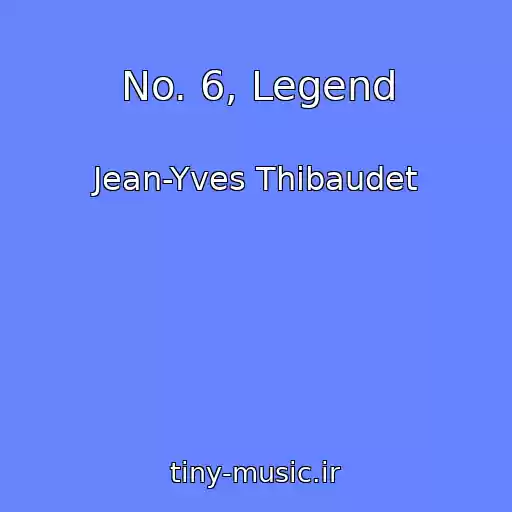 کاور آهنگ No. 6, Legend از Jean-Yves Thibaudet