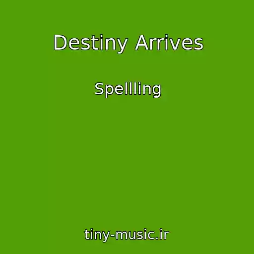 کاور آهنگ Destiny Arrives از Spellling