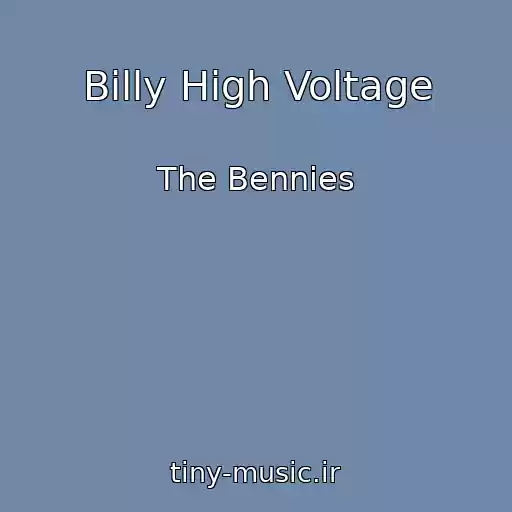 کاور آهنگ Billy High Voltage از The Bennies